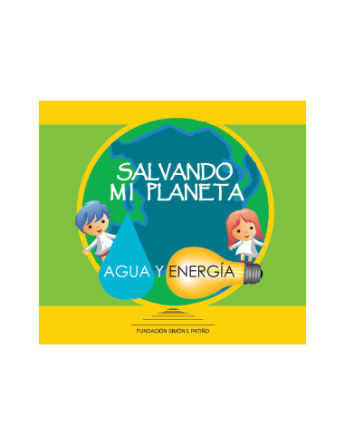 SALVANDO MI PLANETA 1- Agua y Energía